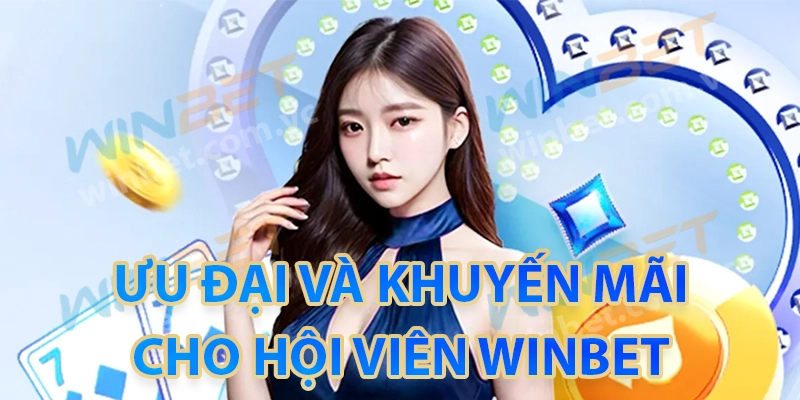 Ưu đãi và khuyến mãi Winbet
